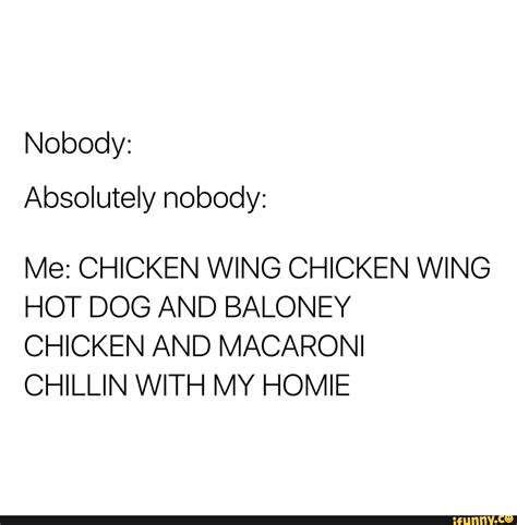 chillin with my homies lyrics|chicken wing hot and baloney.